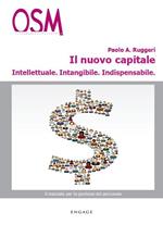 Il nuovo capitale. Intellettuale, intangibile, indispensabile