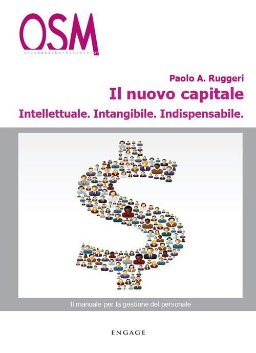 Il nuovo capitale. Intellettuale, intangibile, indispensabile - Paolo A. Ruggeri - copertina