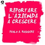 Riportare l'azienda a crescere