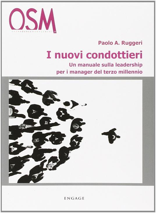 I nuovi condottieri. Un manuale sulla leadership per i manager del terzo millennio - Paolo A. Ruggeri - copertina