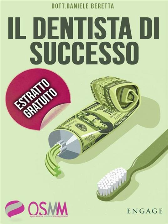 Il dentista di successo. Sconfiggere burocrazia e low cost lavorando in un ambiente positivo e stimolante - Daniele Beretta - ebook