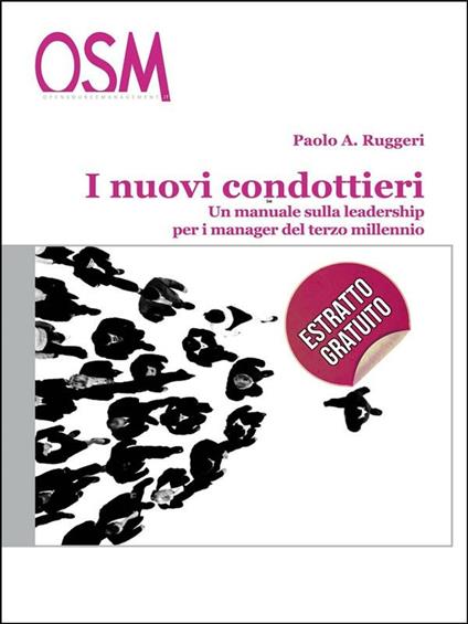 I nuovi condottieri. Un manuale sulla leadership per i manager del terzo millennio - Paolo Agostino Ruggeri - ebook