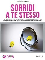 Sorridi a te stesso. Come una clinica dentistica può combattere il low cost