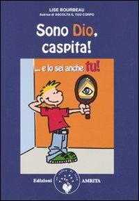 Sono Dio, caspita! ...E lo sei anche tu! - Lise Bourbeau - copertina