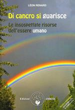 Di cancro si guarisce. Le insospettate risorse dell'essere umano