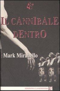 Il cannibale dentro - Mark Mirabello - copertina