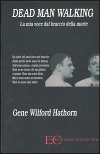 Dead man walking. La mia voce dal braccio della morte - Gene W. Hathorn - copertina