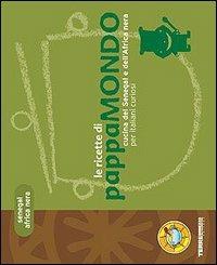 Le ricette di Pappamondo. Cucina del Senegal e dell'Africa nera per italiani curiosi - Sabrina Sgardi - copertina