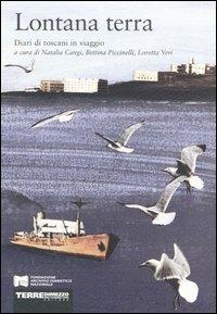 Lontana terra. Diari di toscani in viaggio - copertina