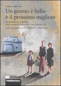 Un giorno è bello e il prossimo migliore. Un siciliano in Australia - Antonio Sbirziola - copertina