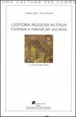 L'editoria religiosa in Italia. Contributi e materiali per una storia