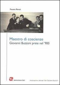 Maestro di coscienze. Giovanni Buzzoni prenet nel '900 - Fausto Renzi - copertina