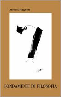Fondamenti di filosofia - Antonio Meneghetti - copertina