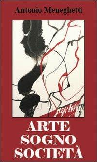 Arte, sogno e società - Antonio Meneghetti - copertina
