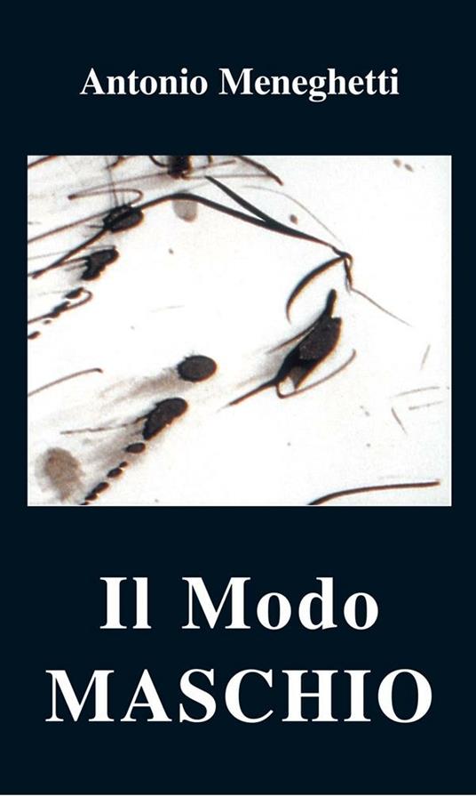 Il modo maschio - Antonio Meneghetti - ebook