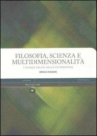 Filosofia, scienza e multidimensionalità. I silenzi urlati delle intersezioni - Orsola Rignani - copertina