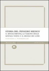 Storia del pensiero medico. Il Rinascimento, la nascita della scienza nuova e il secolo dei lumi - Federico E. Perozziello - copertina
