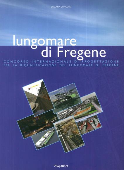 Lungomare di Fregene. Concorso internazionale di progettazione per la riqualificazione del lungomare di Fregene - copertina