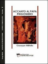 Accanto al papa prigioniero - Giuseppe Militello - copertina