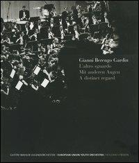 L'altro sguardo-Mit anderen Augen-A distinct regard. G. Mahler Jugendorchester-European Union Youth Orchestra. Catalogo della mostra (Bolzano, luglio-ottobre 2005) - Gianni Berengo Gardin - copertina