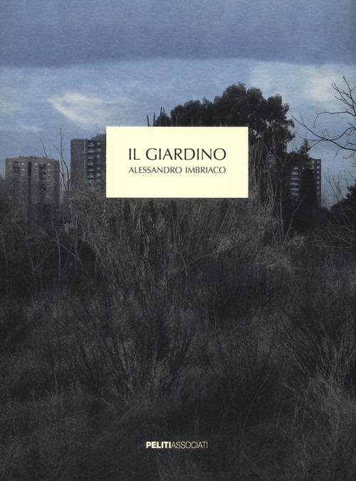 Il giardino. Ediz. illustrata - Alessandro Imbriaco - copertina