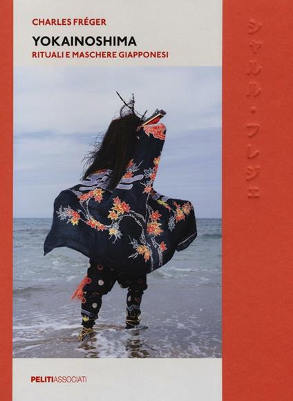 Yokainoshima. Rituali e maschere giapponesi. Ediz. a colori - Charles Freger - copertina