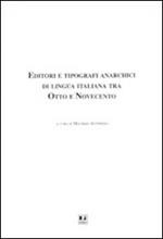 Editori e tipografi anarchici di lingua italiana tra Otto e Novecento