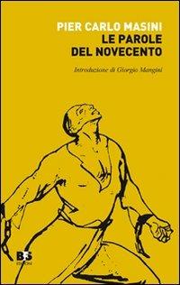Le parole del Novecento. Breve glossario di politica e storia - P. Carlo Masini - copertina