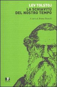 La schiavitù del nostro tempo. Scritti su lavoro e proprietà - Lev Tolstoj - copertina