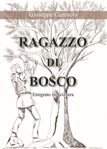 Ragazzo di bosco - Giuseppe Ceravolo - copertina