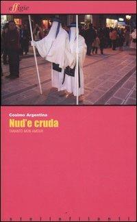 Nud'e cruda. Taranto mon amour - Cosimo Argentina - copertina