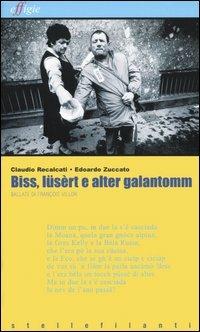 Biss, lüsert e alter galantomm. Ballate di François Villon - Claudio Recalcati,Edoardo Zuccato - copertina