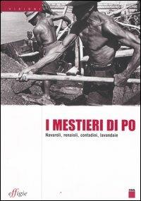 I mestieri di Po. Navaroli, renaioli, contadini, lavandaie - copertina