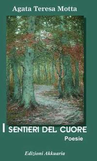 I sentieri del cuore - Agata Teresa Motta - copertina