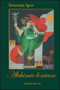 Alchimie lontane - Simonetta Sgroi - copertina