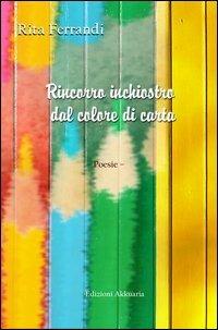 Rincorro inchiostro dal colore di carta - Rita Ferrandi - copertina