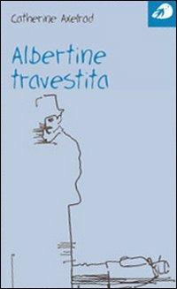 Albertine travestita - Catherine Axelrad - copertina