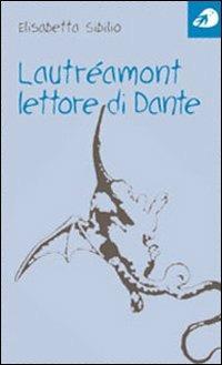 Lautréamont lettore di Dante - Elisabetta Sibilio - copertina