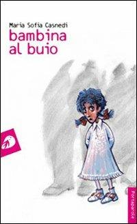 Bambina al buio - M. Sofia Casnedi - copertina