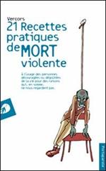 Vingt et un recettes pratiques de mort violente