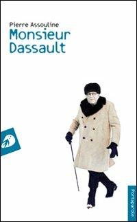 Monsieur Dassault - Pierre Assouline - copertina