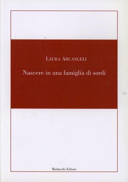 Nascere in una famiglia di sordi - Laura Arcangeli - copertina