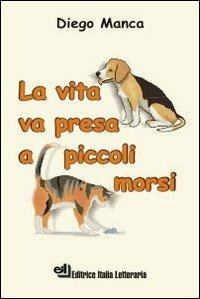 La vita va presa a piccoli morsi - Diego Manca - copertina