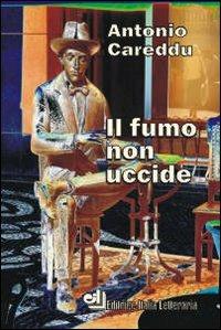 Il fumo non uccide - Antonio Careddu - copertina