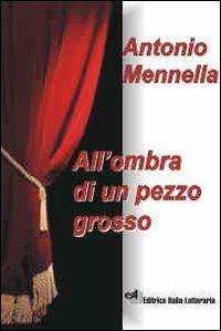 All'ombra di un pezzo grosso - Antonio Mennella - copertina