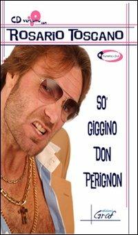 So' Giggino Don Perignon. Con DVD - Rosario Toscano - copertina