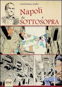 Napoli da sotto a sopra - Gianfranco Gallo - copertina