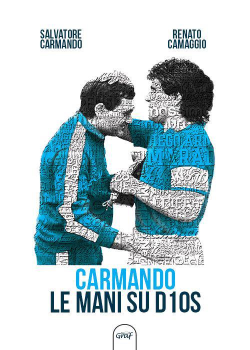 Carmando, le mani su D10S - Salvatore Carmando,Renato Camaggio - copertina