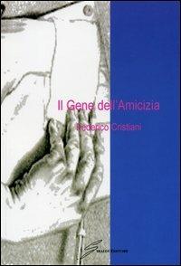 Il gene dell'amicizia - Federico Cristiani - copertina