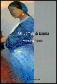 Gli uomini di Bluma - Valentino Rocchi - copertina